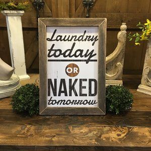 "Laundry Today or Naked Tomorrow" Sign